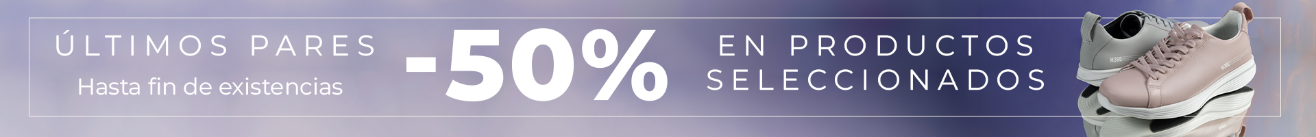 -50% en ultimos pares y ultimas tallas